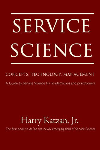 Cover for Harry Katzan Jr · Service Science: Concepts, Technology, Management (Hardcover Book) (2008)
