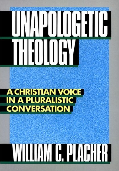 Cover for Placher · Unapologetic Theology (Pocketbok) (1989)