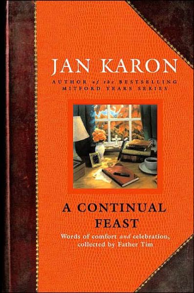 Cover for Jan Karon · A Continual Feast: Words of Comfort and Celebration, Collected by Father Tim (Hardcover Book) (2005)