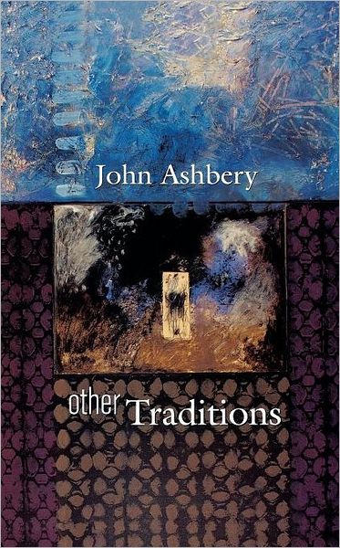 Other Traditions - The Charles Eliot Norton Lectures - John Ashbery - Livros - Harvard University Press - 9780674006645 - 1 de dezembro de 2001