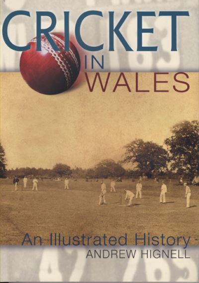 Cover for Andrew Hignell · Cricket in Wales: An Illustrated History (Paperback Book) (2008)