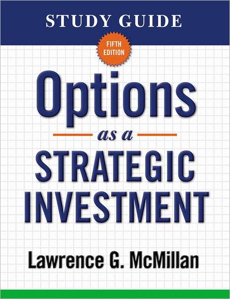 Study Guide for Options as a Strategic Investment 5th Edition - Lawrence G. McMillan - Books - Penguin Putnam Inc - 9780735204645 - August 7, 2012
