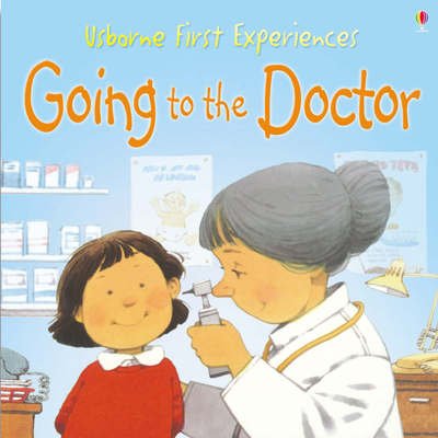 Cover for Anna Civardi · Usborne First Experiences Going To The Doctor - First Experiences (Paperback Book) [New edition] (2005)