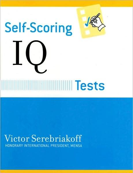 Self-scoring Iq Tests (Self-scoring Tests) - Victor Serebriakoff - Books - Sterling - 9780760701645 - February 26, 1996