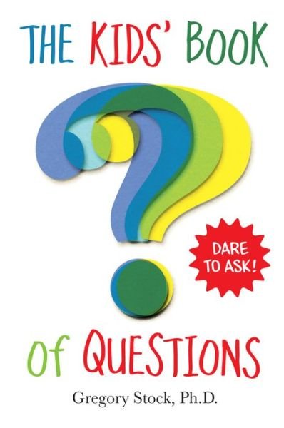 The Kids' Book of Questions - Gregory Stock - Libros - Algonquin Books (division of Workman) - 9780761184645 - 10 de marzo de 2015