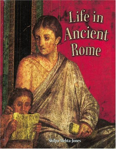 Life in Ancient Rome - Peoples of the Ancient World - Shilpa Mehta - Books - Crabtree Publishing Co,Canada - 9780778720645 - 2005