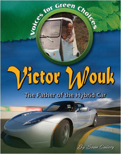 Cover for Sean Callery · Victor Wouk: the Father of the Hybrid Car (Voices for Green Choices) (Hardcover Book) (2009)