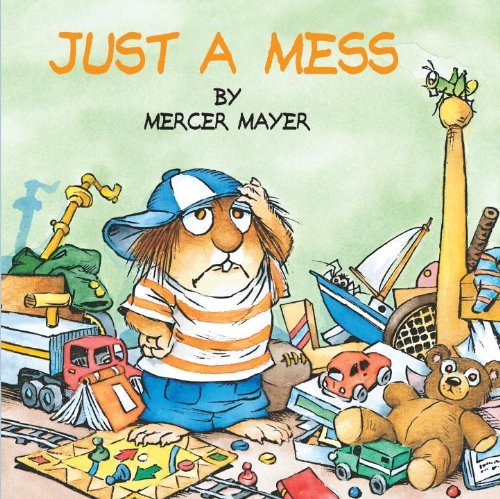 Cover for Mercer Mayer · Just a Mess (Turtleback School &amp; Library Binding Edition) (Little Critter) (Hardcover Book) [Turtleback School &amp; Library Binding edition] (2000)
