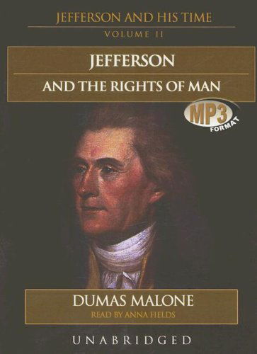 Jefferson and the Rights of Man: Library Edition (Jefferson & His Time (Blackstone Audio)) - Dumas Malone - Audiolivros - Blackstone Audiobooks - 9780786161645 - 1 de outubro de 2007