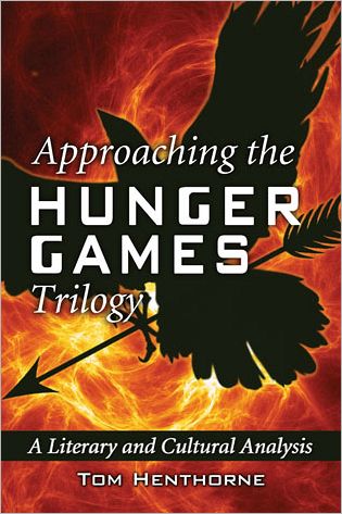 Cover for Tom Henthorne · Approaching the Hunger Games Trilogy: A Literary and Cultural Analysis (Paperback Book) (2012)