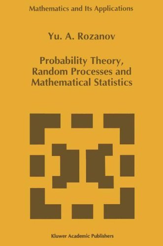 Cover for Iu. A. Rozanov · Probability Theory, Random Processes and Mathematical Statistics - Mathematics and Its Applications (Inbunden Bok) (1995)