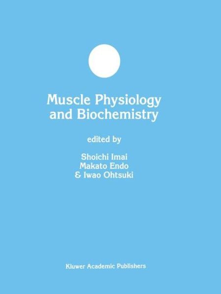 Cover for Schoichi Imai · Muscle Physiology and Biochemistry - Developments in Molecular and Cellular Biochemistry (Hardcover Book) [Reprinted from Molecular and Cellular Biochemistry edition] (1999)