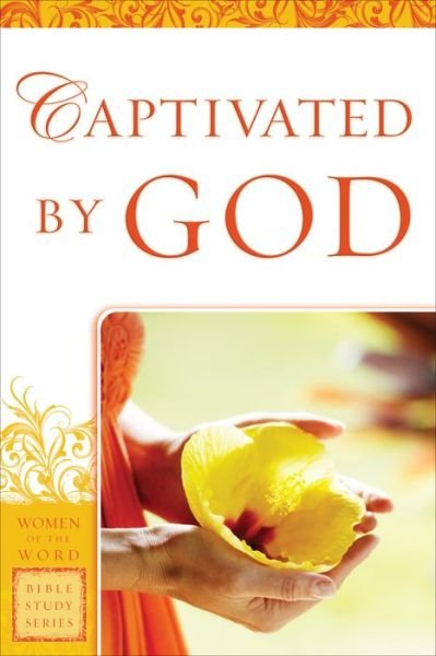 Cover for Eadie Goodboy · Captivated by God - Women of the Word Bible Study Series (Paperback Book) (2010)