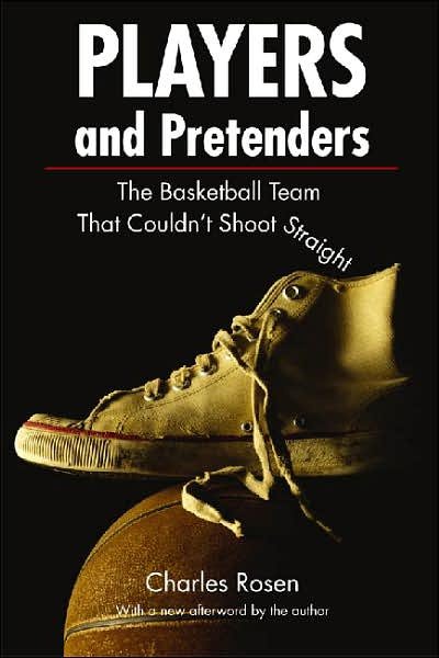 Cover for Charley Rosen · Players and Pretenders: The Basketball Team That Couldn't Shoot Straight (Paperback Book) (2007)