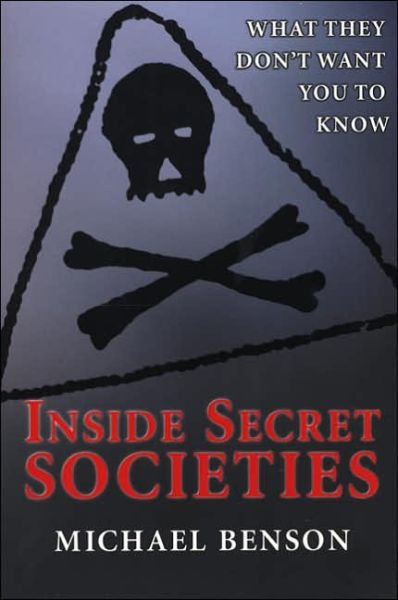 Cover for Michael Benson · Inside Secret Societies: What They Don't Want You to Know (Paperback Book) (2005)