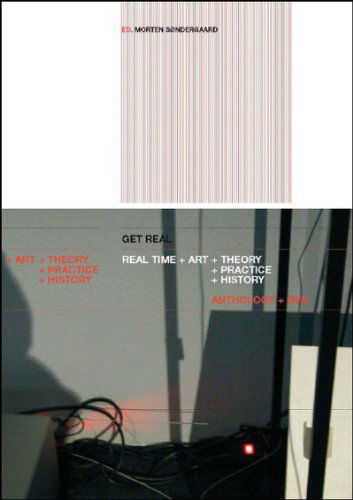 Cover for Morten Sondergaard · Get Real: Real-time + Art + Theory + Practice + History (Book and Dvd) (Paperback Book) [Pap / DVD edition] (2005)