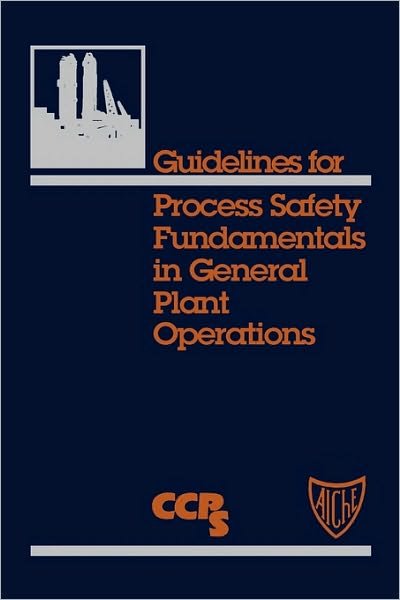 Cover for CCPS (Center for Chemical Process Safety) · Guidelines for Process Safety Fundamentals in General Plant Operations (Gebundenes Buch) (1995)