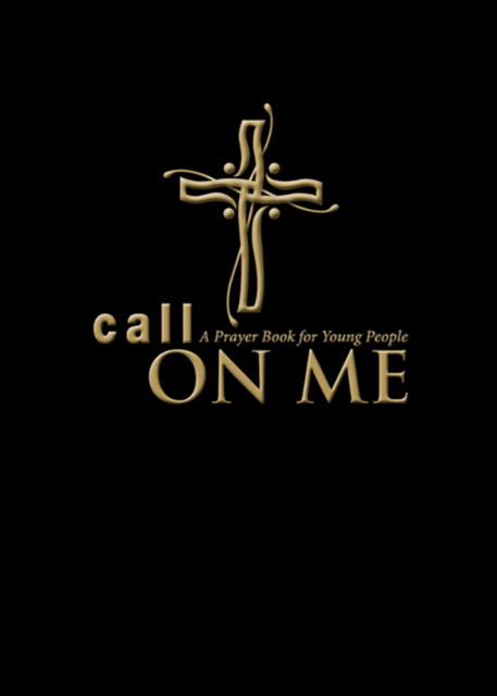 Call on Me: A Prayer Book for Young People - Jenifer Gamber - Książki - Church Publishing Inc - 9780819227645 - 1 maja 2012