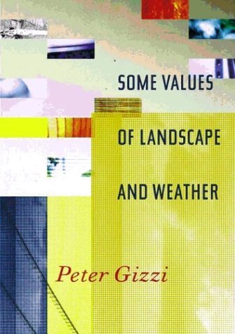 Cover for Peter Gizzi · Some Values of Landscape and Weather (Paperback Book) [First Paperback Printing edition] (2003)