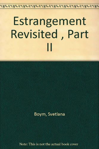 Cover for Svetlana Boym · Estrangement Revisited , Part II (Paperback Book) (2006)