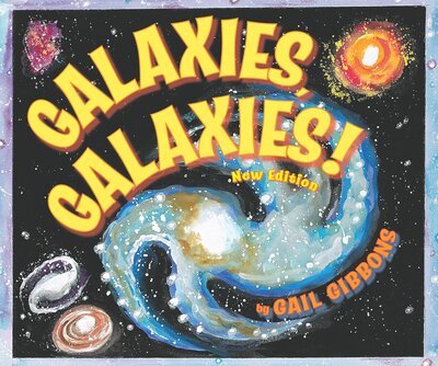 Cover for Gail Gibbons · Galaxies, Galaxies! (Hardcover Book) [New &amp; Updated edition] (2018)