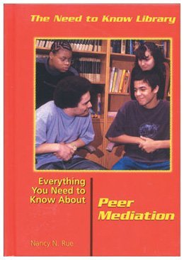 Cover for Nancy N. Rue · Everything You Need to Know About Peer Mediation (Need to Know Library) (Hardcover bog) [Revised edition] (2000)