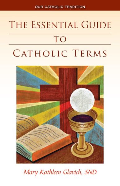 Cover for Mary Kathleen Glavich · Essential Guide to Catholic Terms (Paperback Book) (2014)