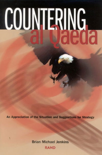 Cover for Brian Jenkins · Countering Al Qaeda: An Appreciation of the Situation and Suggestions for Strategy (Paperback Book) (2002)