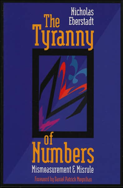 Cover for Nicholas Eberstadt · The Tyranny of Numbers: Mismeasurement and Misrule (Paperback Book) (1995)