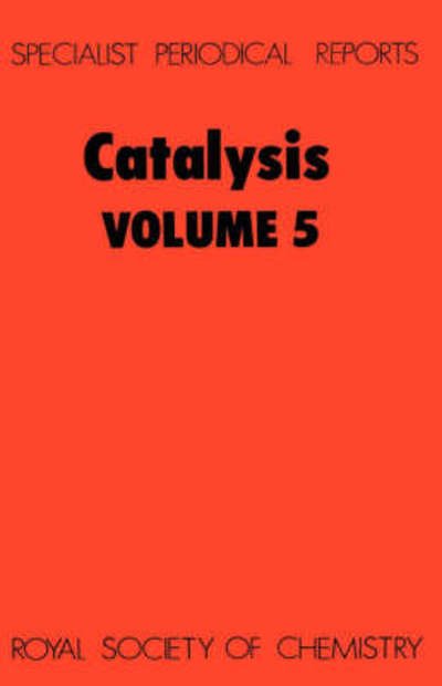 Cover for Royal Society of Chemistry · Catalysis: Volume 5 - Specialist Periodical Reports (Gebundenes Buch) (1982)