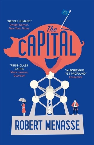 Cover for Robert Menasse · The Capital: A &quot;House of Cards&quot; for the E.U. (Taschenbuch) (2020)