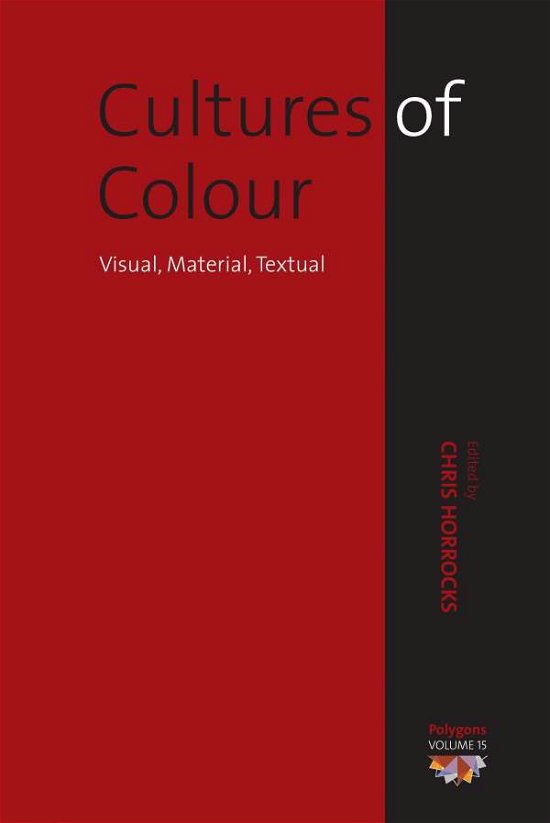 Cover for Chris Horrocks · Cultures of Colour: Visual, Material, Textual - Polygons: Cultural Diversities and Intersections (Gebundenes Buch) (2012)