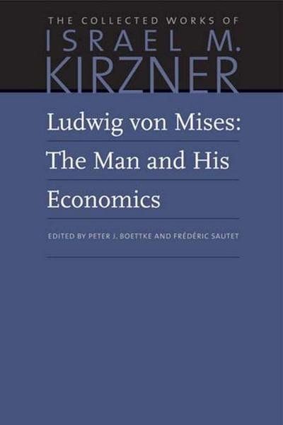 Cover for Israel M Kirzner · Ludwig von Mises: The Man and His Economics (Hardcover Book) (2019)