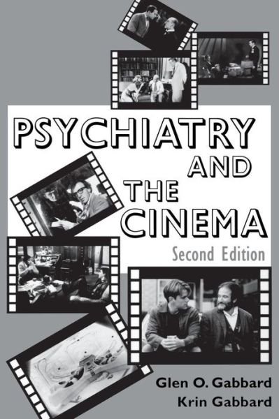 Cover for Gabbard, Glen O., MD (Clinical Professor of Psychiatry and Training and Supervising Analyst, Center for Psychoanalytic Studies) · Psychiatry and the Cinema (Pocketbok) [Second edition] (1999)