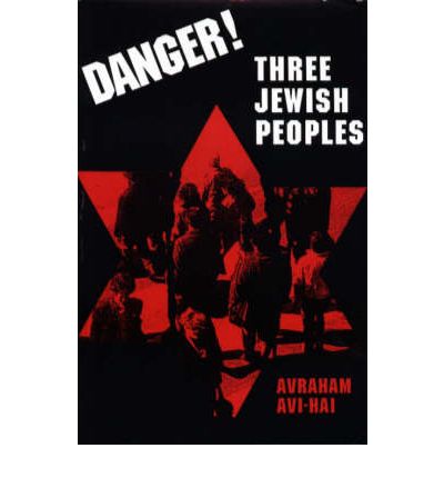 Cover for Avraham Avi-Hai · Danger! Three Jewish Peoples (Hardcover Book) (1998)