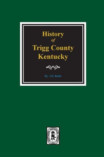Cover for County of Trigg, Kentucky, historical and biographical (Book) (2017)