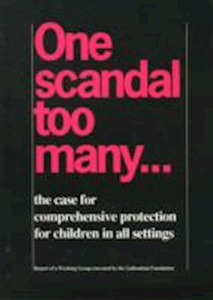 Cover for Peter Newell · One Scandal Too Many: Case for Comprehensive Protection for Children in All Settings (Paperback Book) (1993)