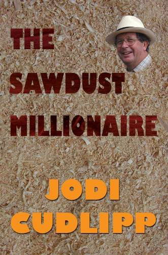 Cover for Jodi Cudlipp · The Sawdust Millionaire (Paperback Book) (2010)