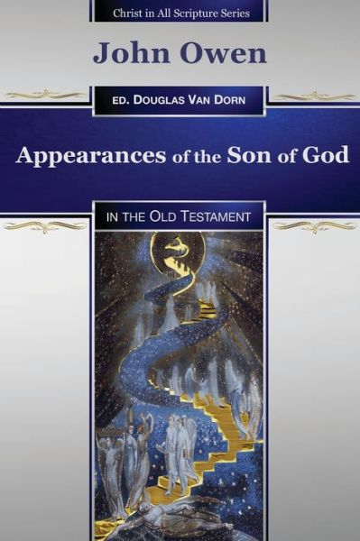 Appearances of the Son of God - John Owen - Books - Waters of Creation Publishing - 9780986237645 - October 1, 2019