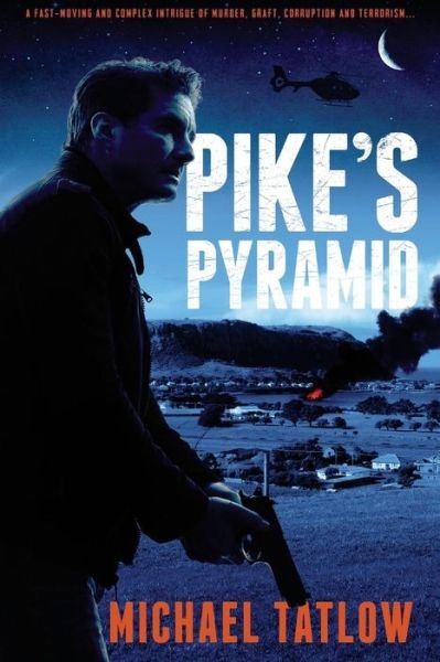 Michael Tatlow · Pike's Pyramid: a Fight Against a Global Marketing Network and Crime Czars Funding (Paperback Book) (2014)