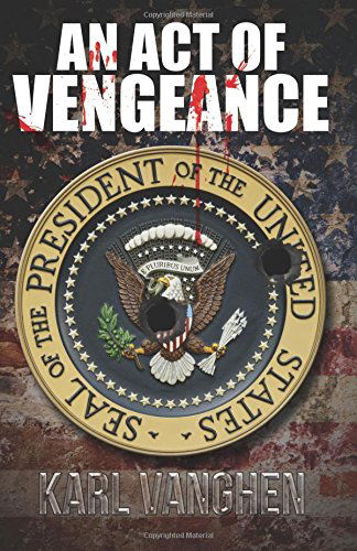 An Act of Vengeance - Karl Vanghen - Books - GWL Publishing - 9780992883645 - August 23, 2014