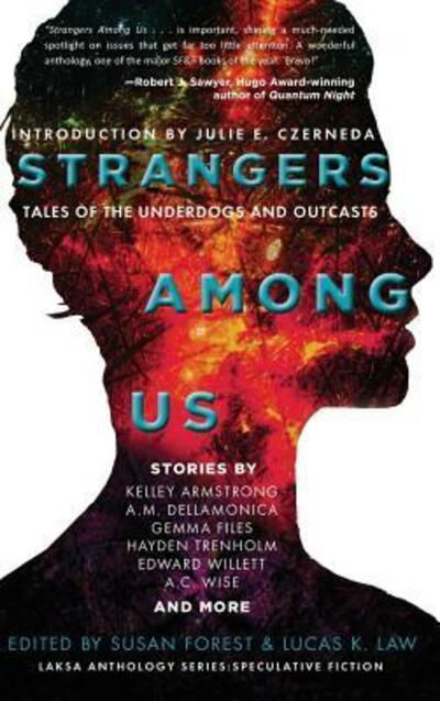 Strangers Among Us Tales of the Underdogs and Outcasts - Kelley Armstrong - Bücher - Laksa Media Groups Inc. - 9780993969645 - 8. August 2016