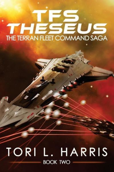 Cover for Tori L Harris · TFS Theseus : The Terran Fleet Command Saga - Book 2 (Paperback Book) (2016)