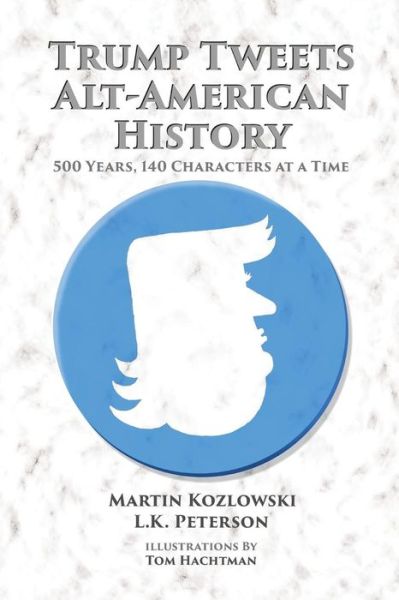 Cover for Tom Hachtman · Trump Tweets Alt-American History (Paperback Book) (2017)