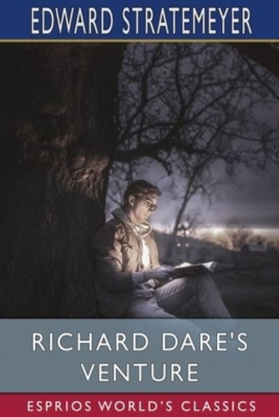 Cover for Edward Stratemeyer · Richard Dare's Venture (Esprios Classics) (Paperback Bog) (2024)