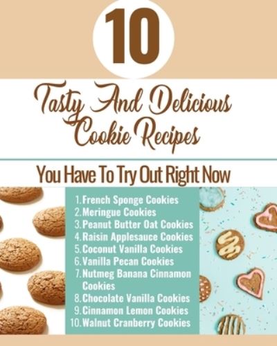 Cover for Hanah · 10 Tasty And Delicious Cookie Recipes - You Have To Try Out Right Now - Brown Aqua Blue White Cover (Paperback Book) (2021)