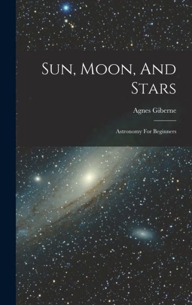 Cover for Agnes Giberne · Sun, Moon, and Stars (Bok) (2022)