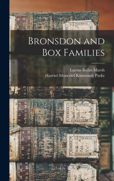 Cover for Lucius Bolles 1818-1901 [Fro Marsh · Bronsdon and Box Families (Book) (2022)