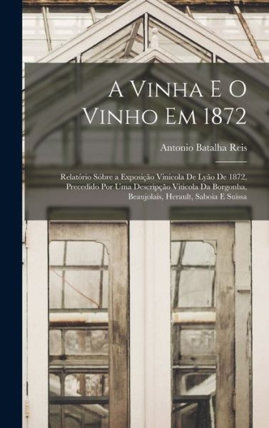 Cover for Antonio Batalha Reis · Vinha e o Vinho Em 1872 (Book) (2022)