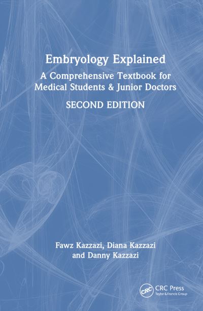 Cover for Fawz Kazzazi · Embryology Explained: A Comprehensive Textbook for Medical Students &amp; Residents (Hardcover Book) (2024)